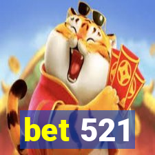 bet 521